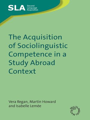 cover image of The Acquisition of Sociolinguistic Competence in a Study Abroad Context
